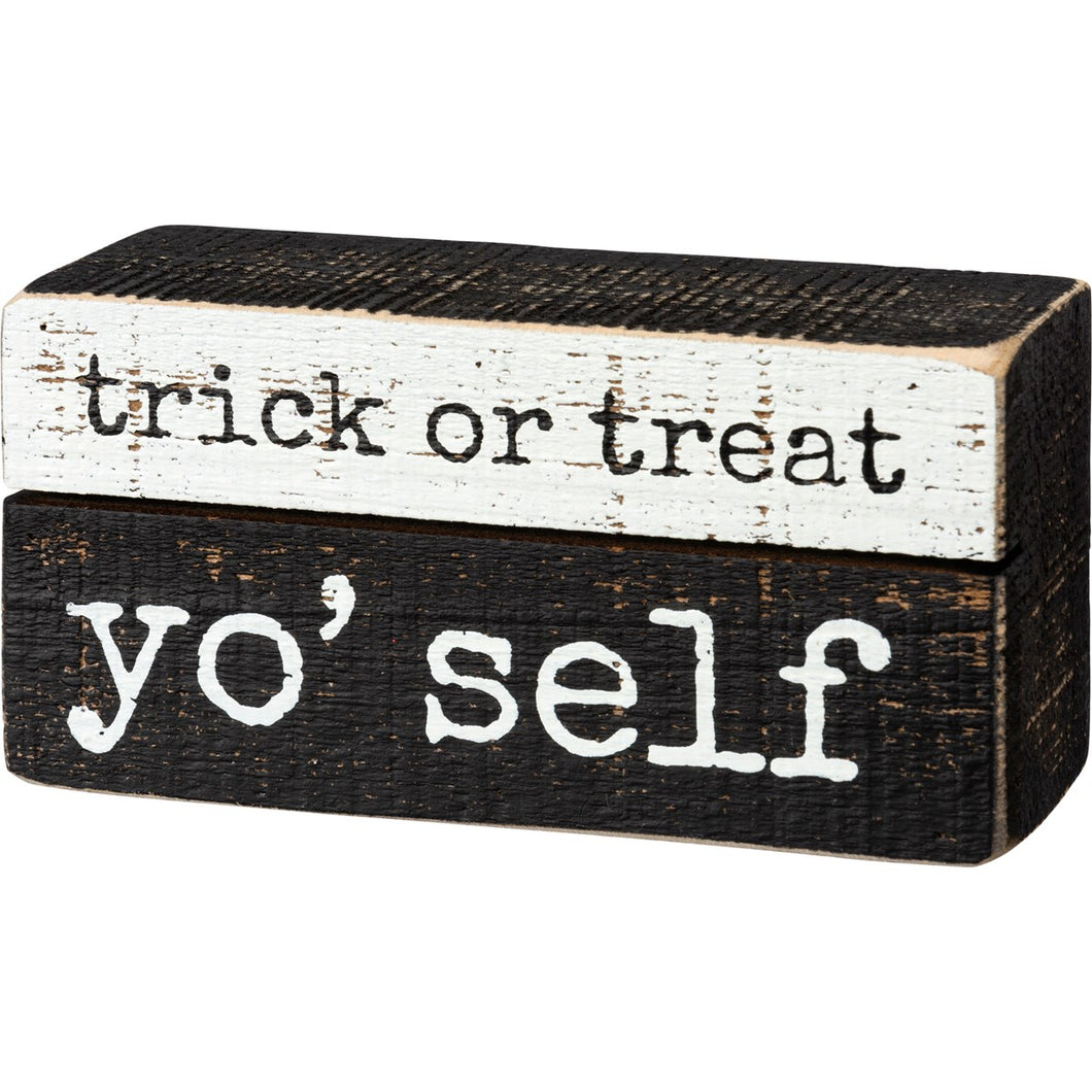 Trick or Treat yo'self wood box sign