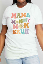 Load image into Gallery viewer, Simply Love Full Size MAMA MY MOM BRUH Graphic Cotton Tee