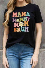 Load image into Gallery viewer, Simply Love Full Size MAMA MY MOM BRUH Graphic Cotton Tee