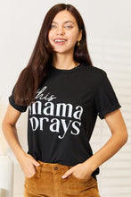 Load image into Gallery viewer, Simply Love THIS MAMA PRAYS Graphic T-Shirt