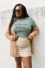 Load image into Gallery viewer, Simply Love Full Size JUST BE COOL DARLING Short Sleeve T-Shirt